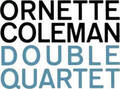 Ornette Coleman Double Quartet
