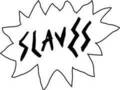 The Slaves