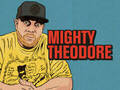Mighty Theodore