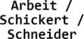 Arbeit / Schickert / Schneider
