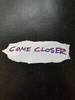 Come Closer