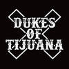 Dukes Of Tijuana