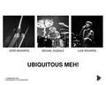 Ubiquitous Meh!
