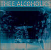 Thee Alcoholics