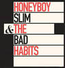 Honeyboy Slim & The Bad Habits