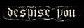Despise You