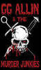 GG Allin & The Murder Junkies