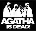 Agatha Is Dead!