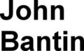 John Bantin