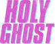 Holy Ghost!