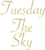 Tuesday The Sky