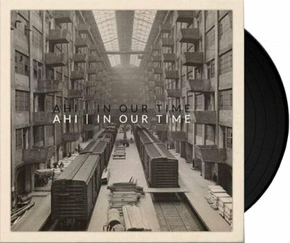 Δίσκος LP AHI - In Our Time (LP) - 2