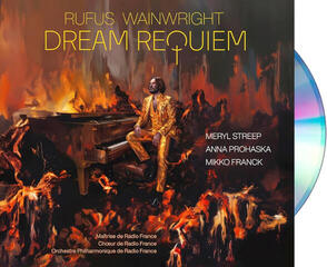 CD musicali Rufus Wainwright - Dream Requiem - Meryl Streep - Anna Prohaska (CD) - 1