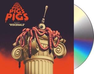 Muusika CD Pigs Pigs Pigs Pigs Pigs Pigs Pigs - Viscerals (CD) - 1