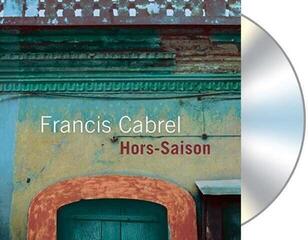 Hudobné CD Francis Cabrel - Hors-Saison (Reissue) (Remastered) (CD) - 1