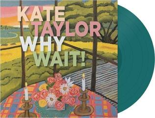 LP ploča Kate Taylor - Why Wait! (Emerald Coloured) (LP) - 1