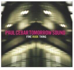 Schallplatte Paul Cebar Tomorrow Sound - Fine Rude Thing (LP) - 1