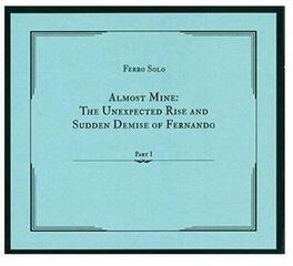 LP deska Ferro Solo - Almost Mine: The Unexpected Rise And Sudden Demise Of Fernando - Part 1 (LP) - 1