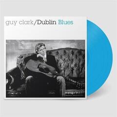 Грамофонна плоча Guy Clark - Dublin Blues (Limited Edition) (Dublin Blue Coloured) (LP) - 1