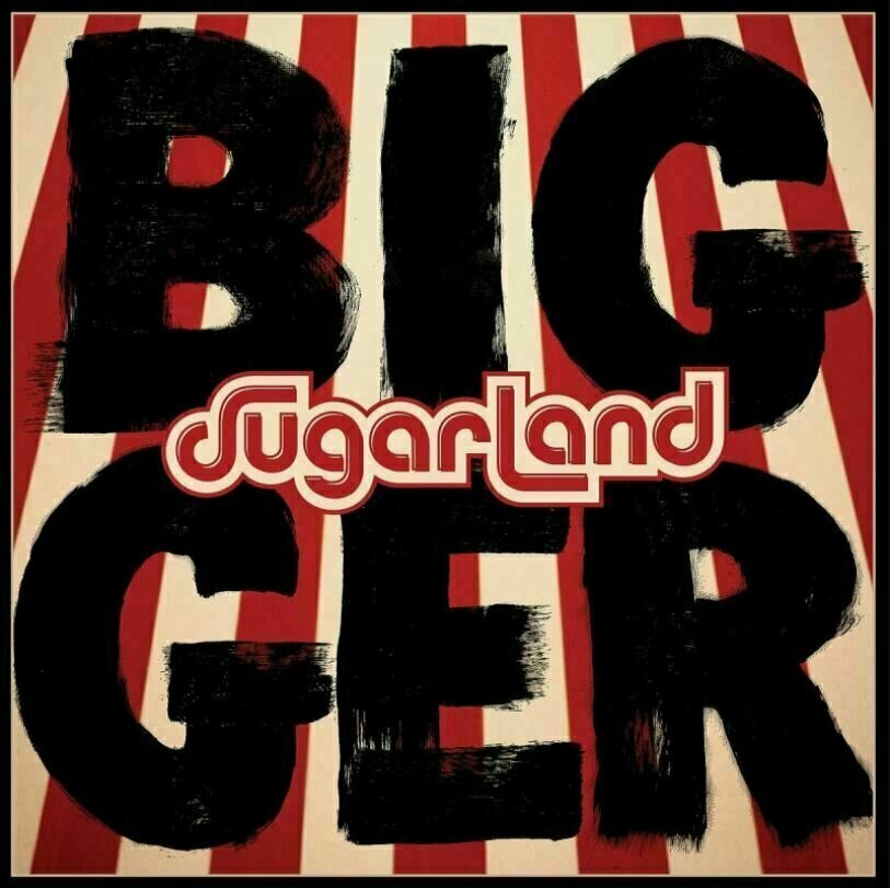 Schallplatte Sugarland - Bigger (LP)