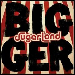 LP platňa Sugarland - Bigger (LP)