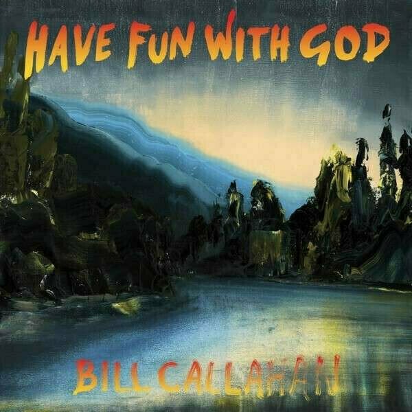 Disco de vinil Bill Callahan - Have Fun With God (LP)