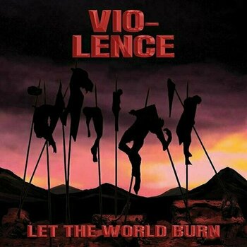 Disco de vinilo Vio-Lence - Let The World Burn (Limited Edition) (LP) Disco de vinilo - 1