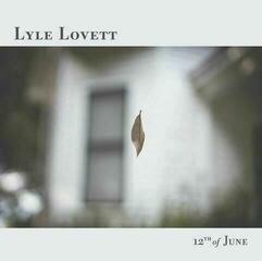 Disco in vinile Lyle Lovett - 12th Of June (LP)