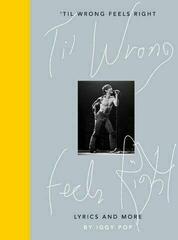 Biografien Iggy Pop - Til Wrong Feels Right Biografien