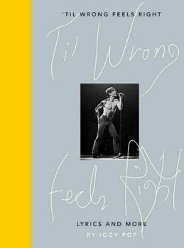 Biografisk bog Iggy Pop - Til Wrong Feels Right - 1