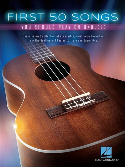 Nuotit ukulelelle Hal Leonard First 50 Songs You Should Play On Ukulele Nuottikirja