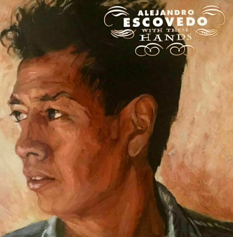 Disque vinyle Alejandro Escovedo - With These Hands (2 LP)