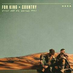 Hanglemez For King & Country - What Are We Waiting For? (2 LP)