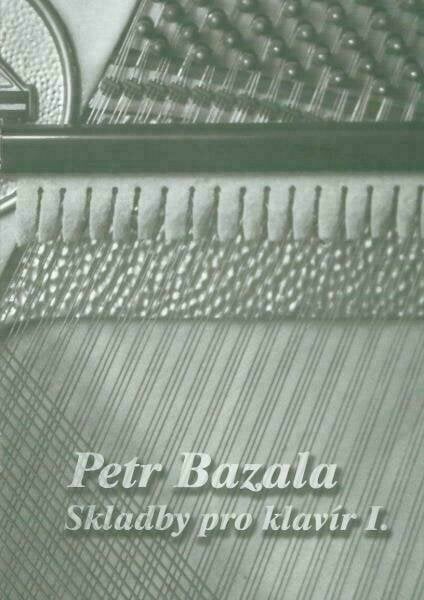 Bladmuziek piano's Petr Bazala Skladby pro klavír I Muziekblad (Beschadigd)