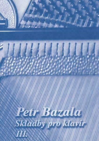 Partitura para pianos Petr Bazala Skladby pro klavír III Livro de música