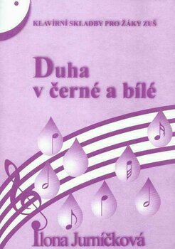 Educação musical Ilona Jurníčková Duha v černé a bílé 1 Livro de música - 1