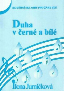 Music Education Ilona Jurníčková Duha v černé a bílé 2 Music Book - 1