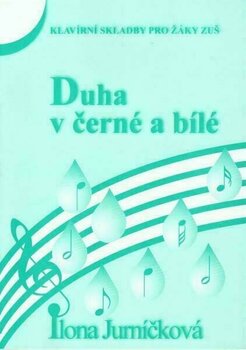 Educație muzicală Ilona Jurníčková Duha v černé a bílé 3 Partituri - 1