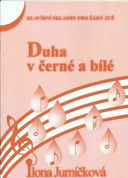 Music Education Ilona Jurníčková Duha v černé a bílé 4 Music Book