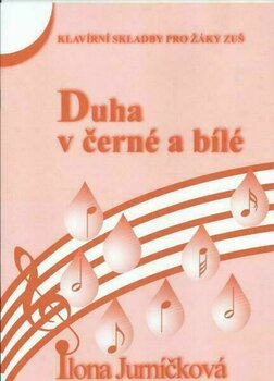 Educație muzicală Ilona Jurníčková Duha v černé a bílé 4 Partituri - 1