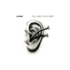 LP platňa Slade - Till Deaf Do Us Part (Clear/Black Splatter) (LP)