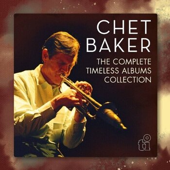 Glazbene CD Chet Baker - The Complete Timeless Records Albums Collection (7 CD) - 1