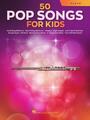 Hal Leonard 50 Pop Songs for Kids for Flute Note
