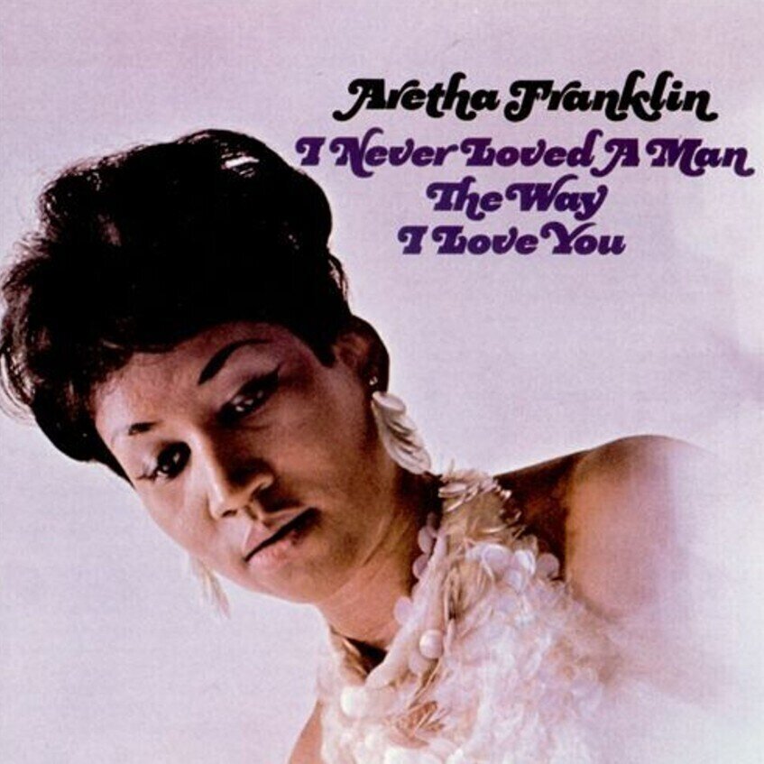 Vinylplade Aretha Franklin - I Never Loved A Man... (LP)