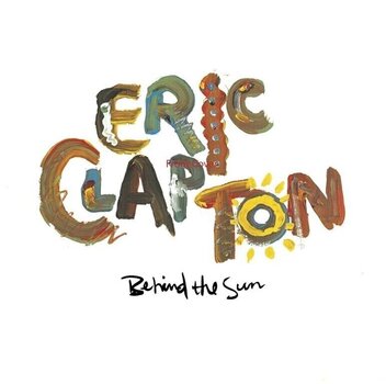 LP platňa Eric Clapton - Behind The Sun (Reissue) (Remastered) (2 LP) - 1