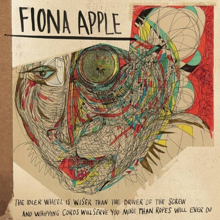 Glazbene CD Fiona Apple - The Idler Wheel is Wiser Than the Driver of the Screw and Whipping Cords Will Serve You More Than Ropes Will Ever Do (CD)