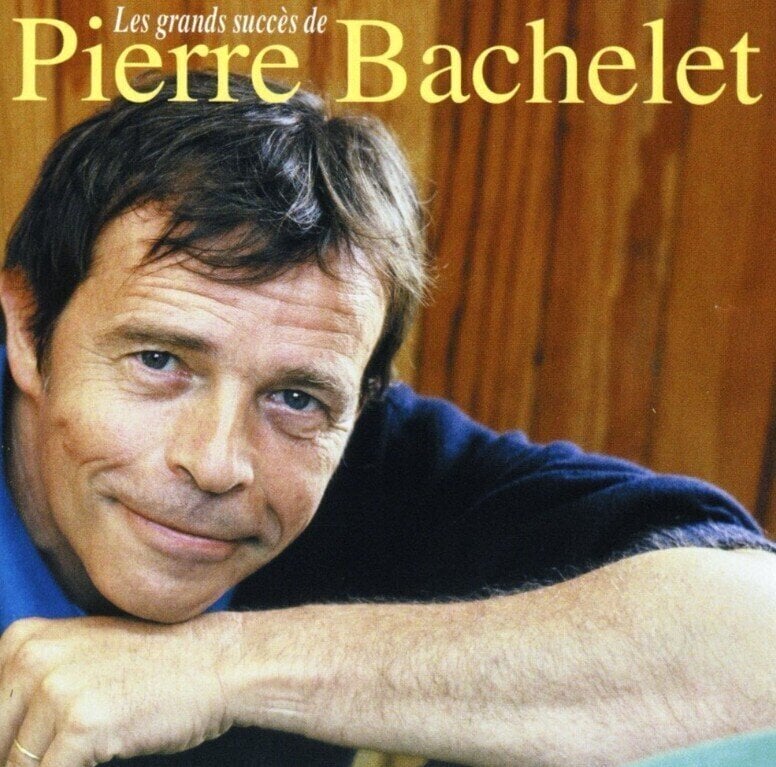 CD muzica Pierre Bachelet - Les Plus Grands Succès De Pierre Bachelet (CD)