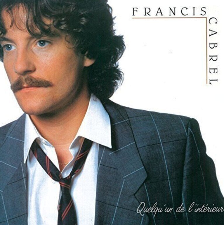 Glazbene CD Francis Cabrel - Quelqu'un De L'intérieur (Reissue) (Remastered) (CD)
