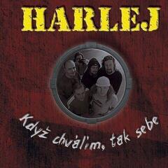 Schallplatte Harlej - Když Chválím, Tak Sebe (Reissue) (Remastered) (180 g) (LP)