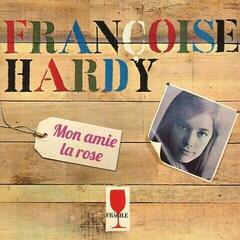 Schallplatte Françoise Hardy - Mon Amie La Rose (Reissue) (2 LP)